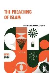 Arnold, Thomas Walker - The Preaching Of Islam