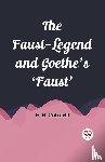 Cotterill, H B - The Faust-Legend and Goethe's 'Faust'