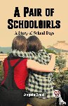 Brazil, Angela - A Pair of Schoolgirls A Story of School Days