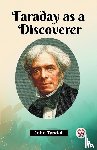 Tyndall, John - Faraday as a Discoverer (Edition2023)