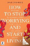 Carnegie, Dale - HOW TO STOP WORRYING AND START LIVING