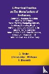 Deite, C. - A Practical Treatise on the Manufacture of Perfumery; Comprising directions for making all kinds of perfumes, sachet powders, fumigating materials, dentrifices, cosmetics, etc., etc., with a full account of the volatile oils, balsams, resins, and ot