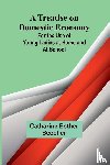 Esther Beecher, Catharine - A Treatise on Domestic Economy; For the Use of Young Ladies at Home and at School