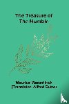 Maeterlinck, Maurice - The Treasure of the Humble