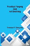 F. Googerty, Thomas - Practical forging and art smithing