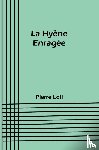 Loti, Pierre - La Hyène Enragée