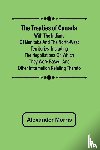 Morris, Alexander - The Treaties of Canada with the Indians of Manitoba and the North-West Territories Including the Negotiations on Which They Were Based, and Other Information Relating Thereto