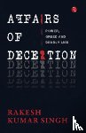 Singh, Rakesh Kumar - Affairs of Deception