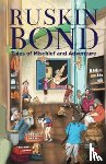 Bond, Ruskin - Tales of Mischief and Adventure