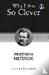 Nietzsche, Friedrich - Why I am so Clever