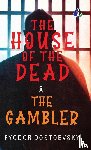 Dostoevsky, Fyodor - The House of the Dead / The Gambler