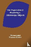 Thomas Davies, Microscopist - The Preparation & Mounting of Microscopic Objects