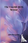 Berryman, John - The Trouble with Telstar