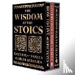 Seneca, Aurelius, Marcus, Epictetus - The Wisdom of the Stoics