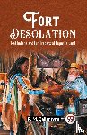 Ballantyne, Robert Michael - Fort DesolationRed Indians and Fur Traders of Rupert's Land (Edition2023)