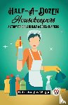 Wiggin, Kate Douglas - Half-A-Dozen HousekeepersA Story for Girls in Half-A-Dozen Chapters (Edition2023)
