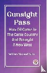 MacLeod Raine, William - Gunsight PassHow Oil Came To The Cattle Country And Brought A New West (Edition2023)