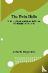 N. Reynolds, John - The Twin Hells A Thrilling Narrative of Life in the Kansas and Missouri Penitentiaries