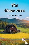 Roe, Edward Payson - The Home Acre (Edition2023)