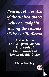 Paulding, Hiram - Journal of a cruise of the United States schooner Dolphin, among the islands of the Pacific OceanAnd a visit to the Mulgrave Islands, in pursuit of the mutineers of the whaleship Globe