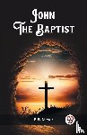 Meyer, F B - John The Baptist