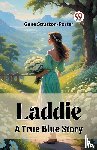 Stratton-Porter, Gene - Laddie A True Blue Story