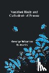 Wharton Edwards, George - Vanished Halls and Cathedrals of France