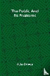 Dewey, John - The public and its problems
