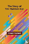 Husband, Joseph - The Story of the Pullman Car