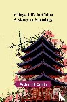 H. Smith, Arthur - Village Life in China