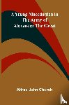 John Church, Alfred - A Young Macedonian in the Army of Alexander the Great