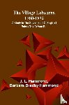 L. Hammond, J., Bradby Hammond, Barbara - The village labourer, 1760-1832; A study in the government of England before the Reform Bill