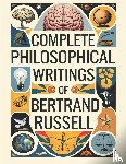 Original Thinkers Institute, Bertrand. . . - Complete Philosophical Writings of Bertrand Russell