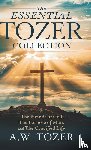 Tozer, A. W. - The Essential Tozer Collection