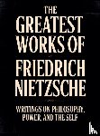 Nietzsche, Friedrich - The Greatest Works of Friedrich Nietzsche