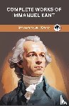 Kant, Immanuel - Complete Works of Immanuel Kant (Grapevine edition)