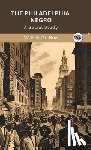 Du Bois, W. E. B. - The Philadelphia Negro: A Social Study (Grapevine edition)