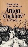 Chekhov, Anton - The Greatest Short Stories of Anton Chekhov