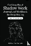 Voss, Adeleine, Jung, Carl - Carl Jung-Based Shadow Work Journal and Workbook for Deep Healing