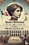 Muhlbach, L - Queen HortenseA Life Picture of the Napoleonic Era BOOK IV (Edition2024)