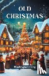 Irving, Washington - Old Christmas (Edition2024)