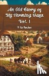 Reuter, Fritz - An Old Story of My Farming Days Vol. I (Edition2024)