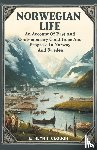 Clough, Ed Ethlyn T - Norwegian Life An Account Of Past And Contemporary Conditions And Progress In Norway And Sweden