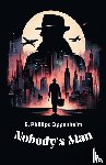 Oppenheim, E Phillips - Nobody's Man