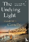 Gandhi, Gopalkrishna - The Undying Light
