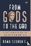 Seshan, Rama, Sekaran, Chandra - From Gods to the God