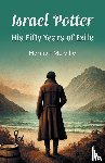 Melville, Herman - Israel Potter His Fifty Years of Exile