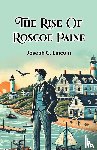 Lincoln, Joseph C. - The Rise Of Roscoe Paine
