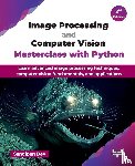 Dey, Sandipan - Image Processing and Computer Vision Masterclass with Python