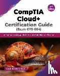 Krishna Nuti, Gopi - CompTIA Cloud+ Certification Guide